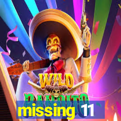 missing 11